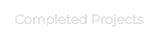Completed Projects